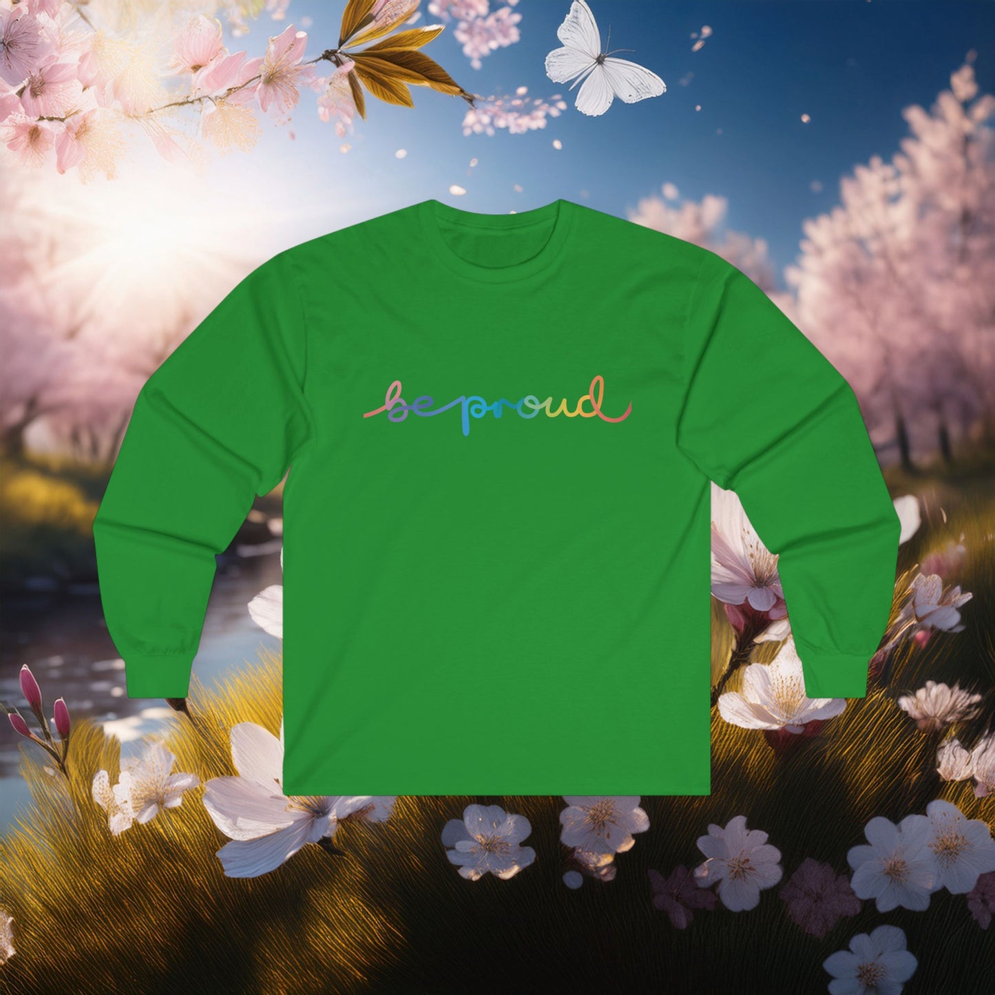 Be Proud Long Sleeve Tee