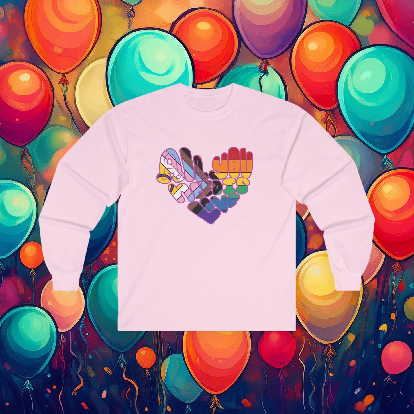 All You Need Is Love Long Sleeve Tee