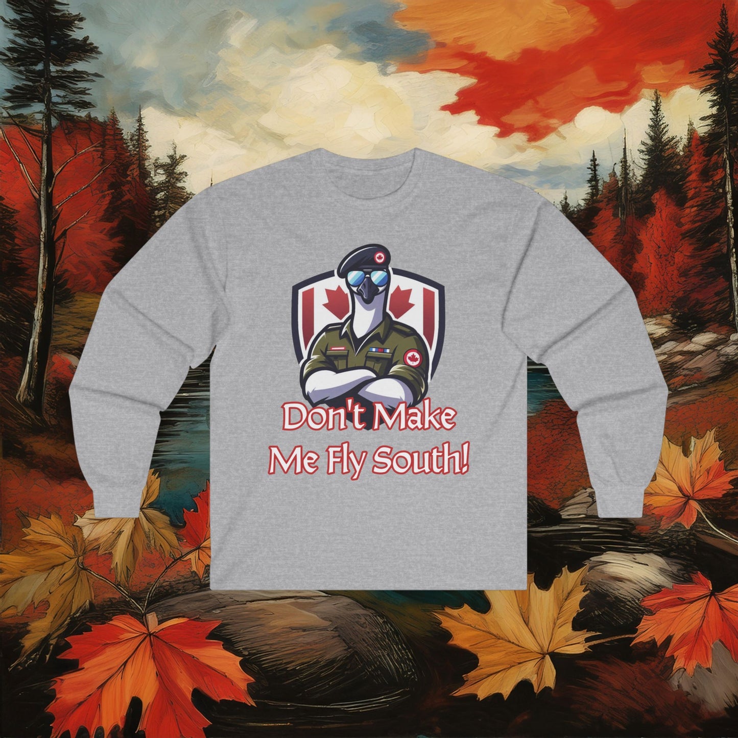 Canadian Goose "Don't Make Me Fly South" Long Sleeve Tee