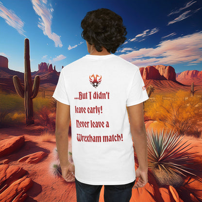 PHX Reds "Never Leave A Wrexham Match" Tee