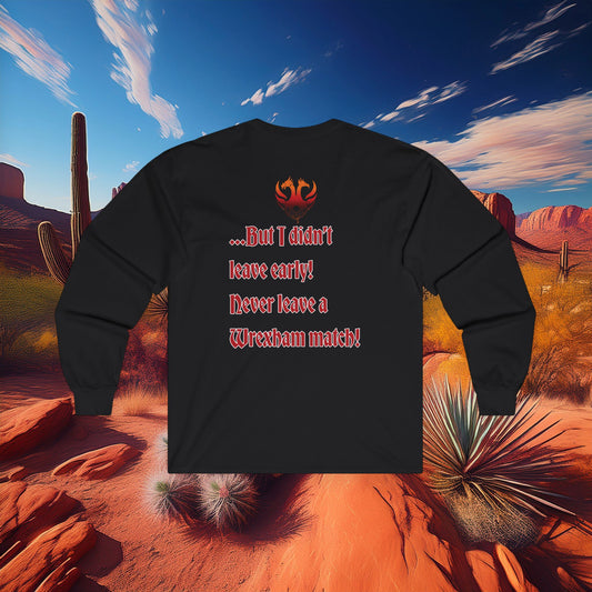 PHX Reds "Never Leave A Wrexham Match" Long Sleeve Tee