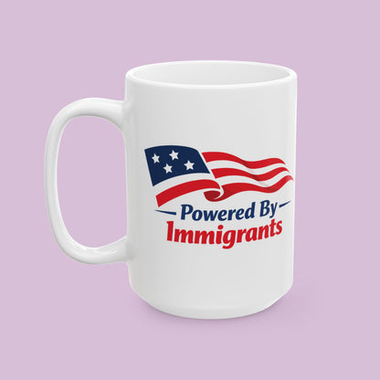 Powered by Immigrants Ceramic Mug (11oz/15oz)