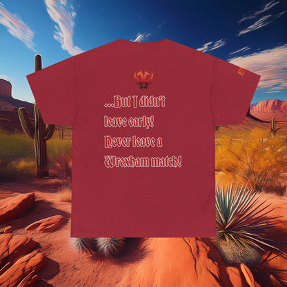 PHX Reds "Never Leave A Wrexham Match" Tee