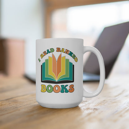I Read Banned Books Ceramic Cup (11oz/15oz)