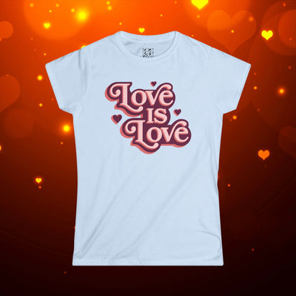 Love Is Love Women’s Softstyle Tee
