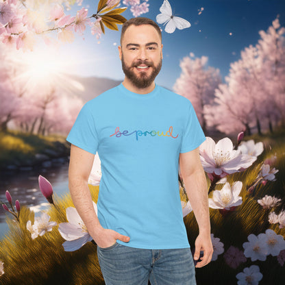 Be Proud Unisex Tee