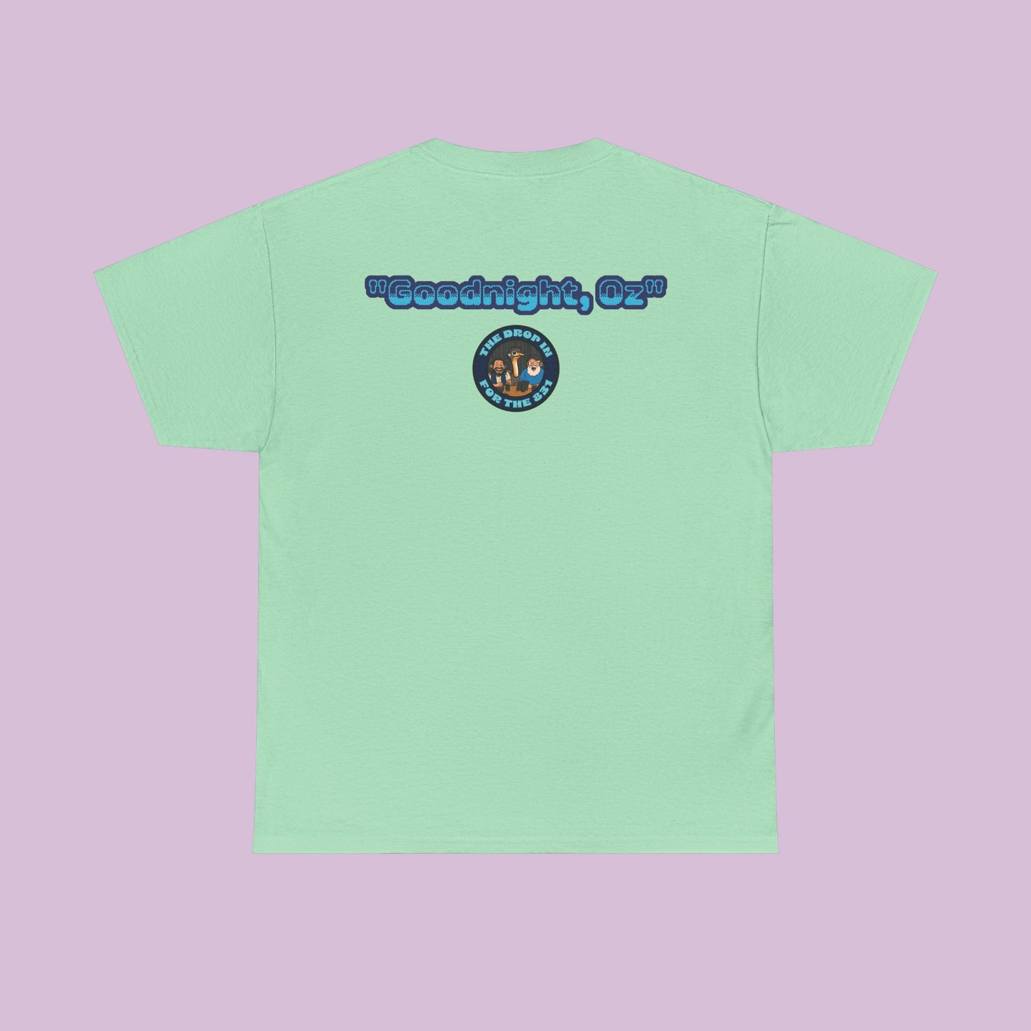 The Drop In "Say Goodnight, Oz!" Tee