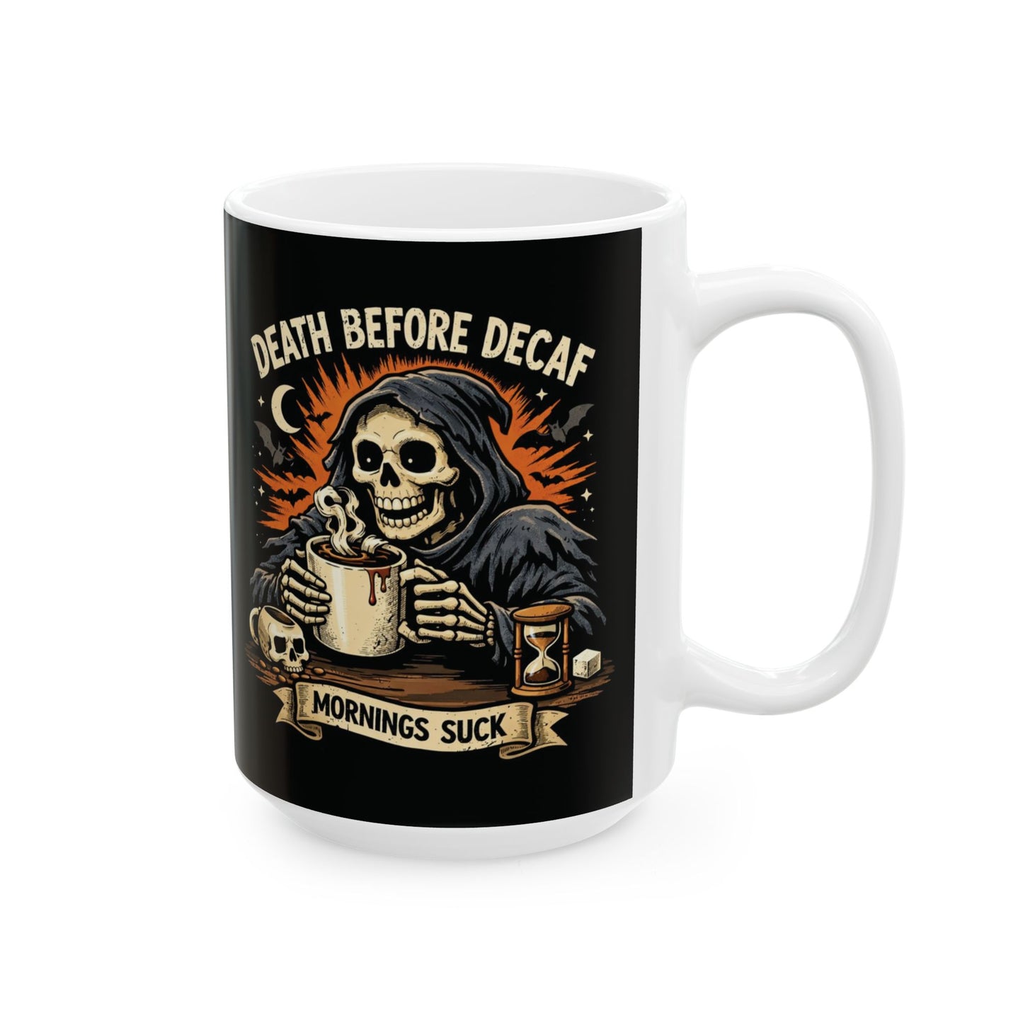 Death Before Decaf Ceramic Mug (11oz/15oz)