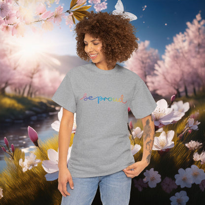 Be Proud Unisex Tee