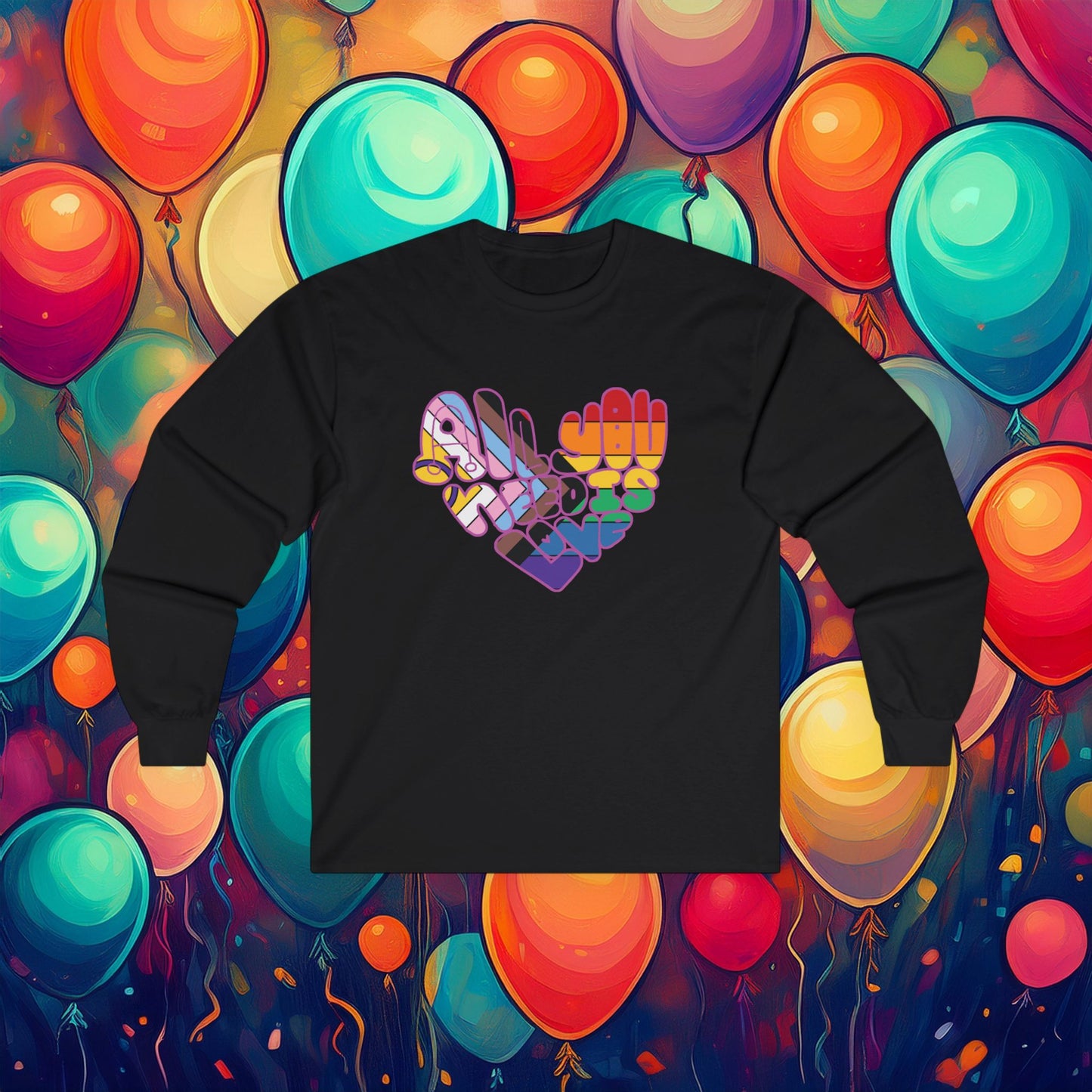 All You Need Is Love Long Sleeve Tee