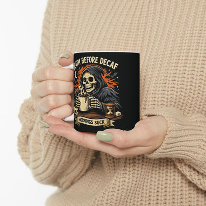 Death Before Decaf Ceramic Mug (11oz/15oz)