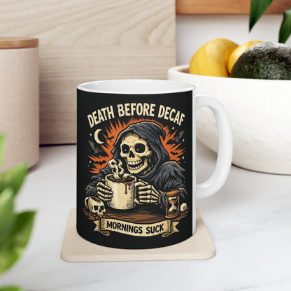 Death Before Decaf Ceramic Mug (11oz/15oz)