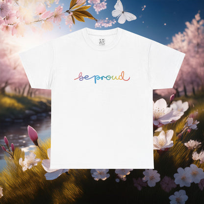 Be Proud Unisex Tee
