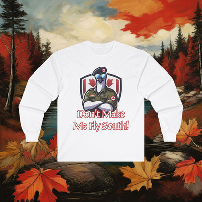 Canadian Goose "Don't Make Me Fly South" Long Sleeve Tee