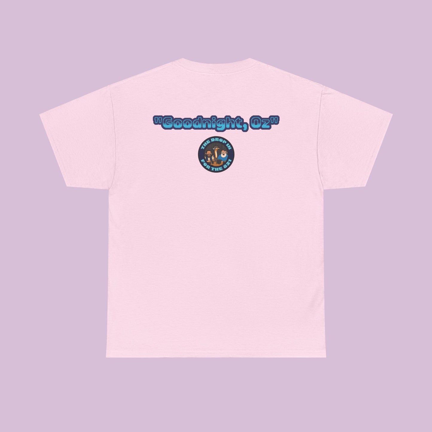 The Drop In "Say Goodnight, Oz!" Tee