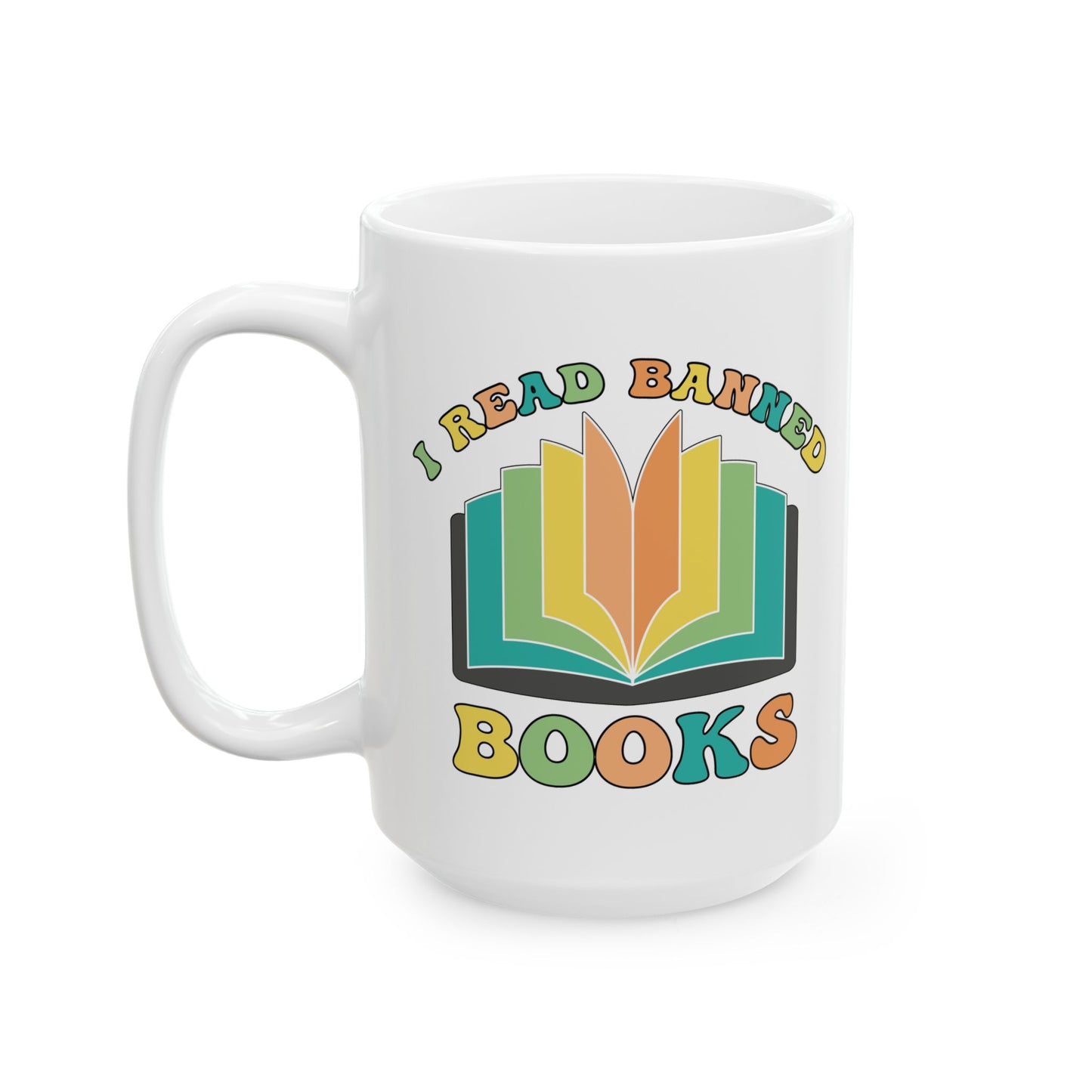 I Read Banned Books Ceramic Cup (11oz/15oz)