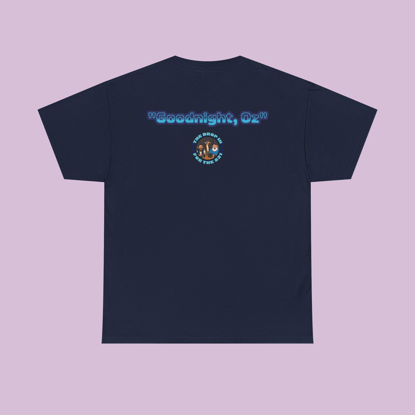 The Drop In "Say Goodnight, Oz!" Tee