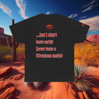 PHX Reds "Never Leave A Wrexham Match" Tee