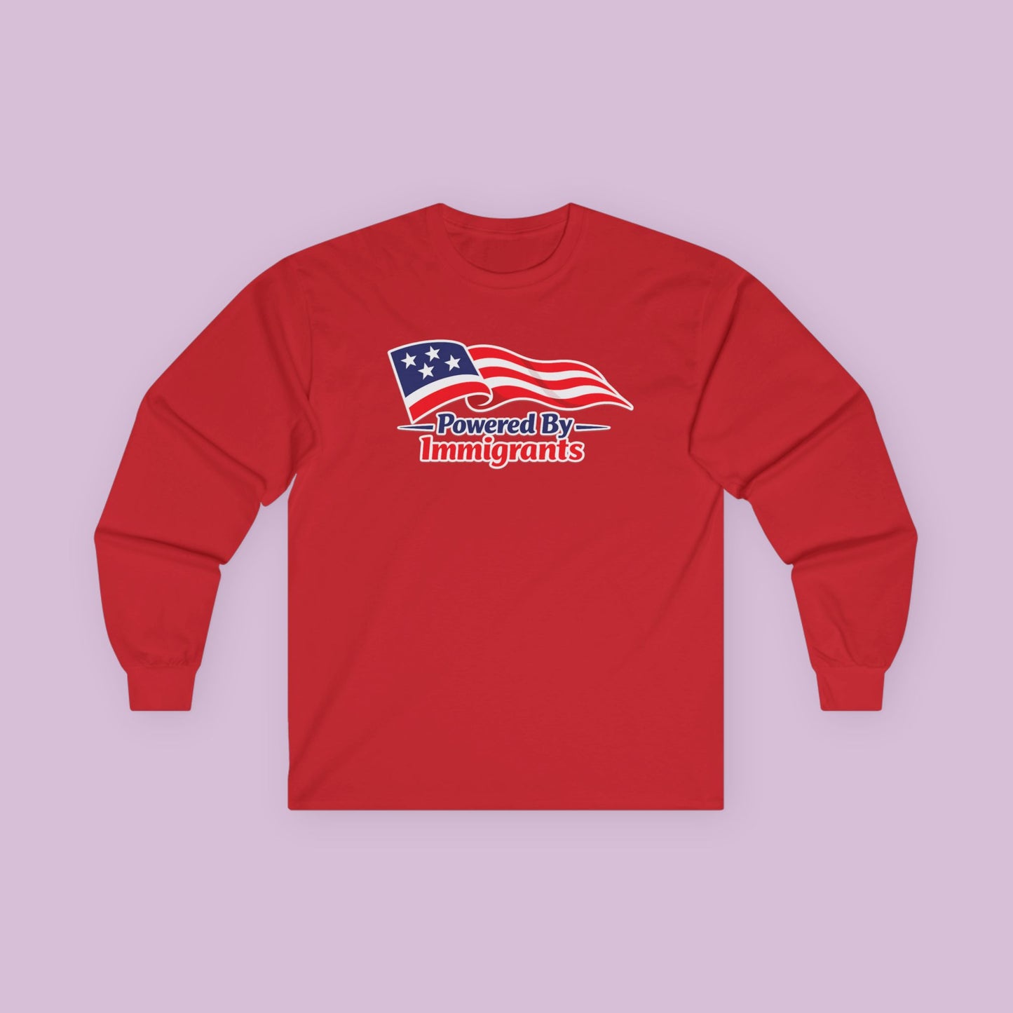 Powered By Immigrants Long Sleeve Tee