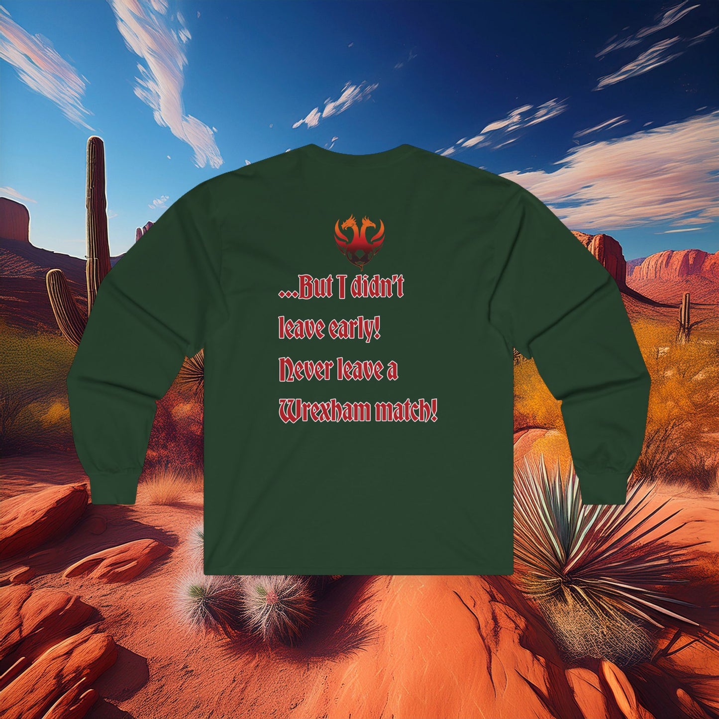 PHX Reds "Never Leave A Wrexham Match" Long Sleeve Tee