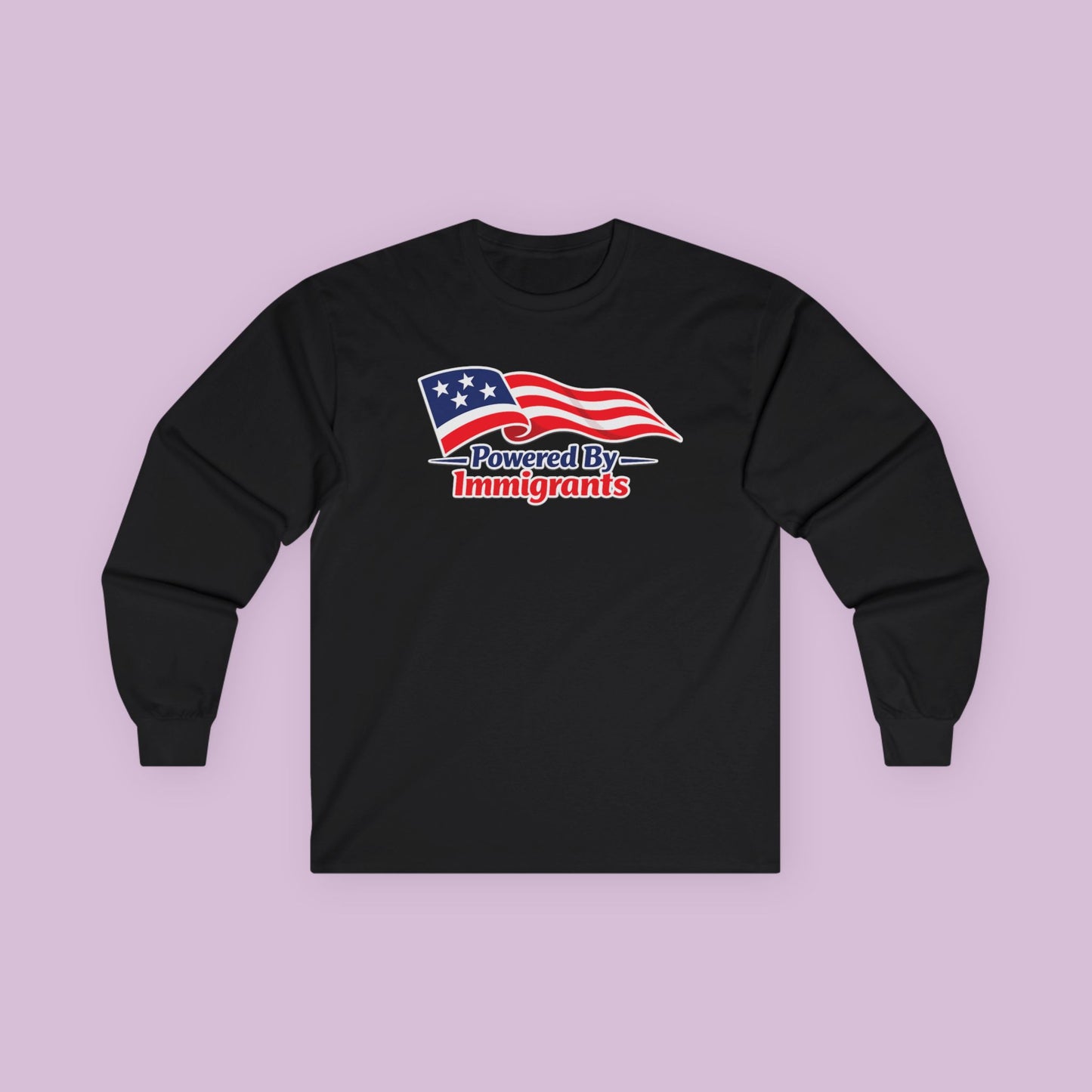 Powered By Immigrants Long Sleeve Tee