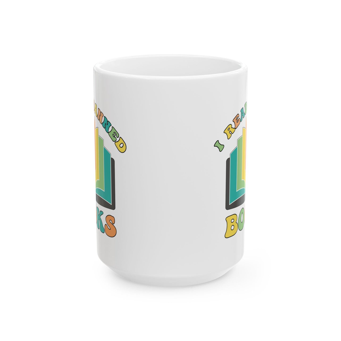 I Read Banned Books Ceramic Cup (11oz/15oz)