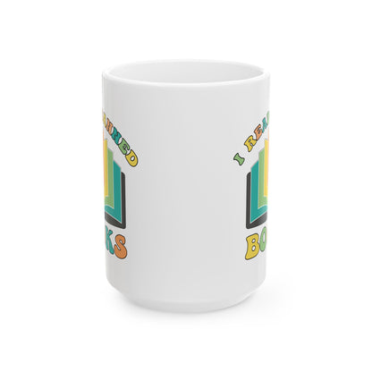 I Read Banned Books Ceramic Cup (11oz/15oz)