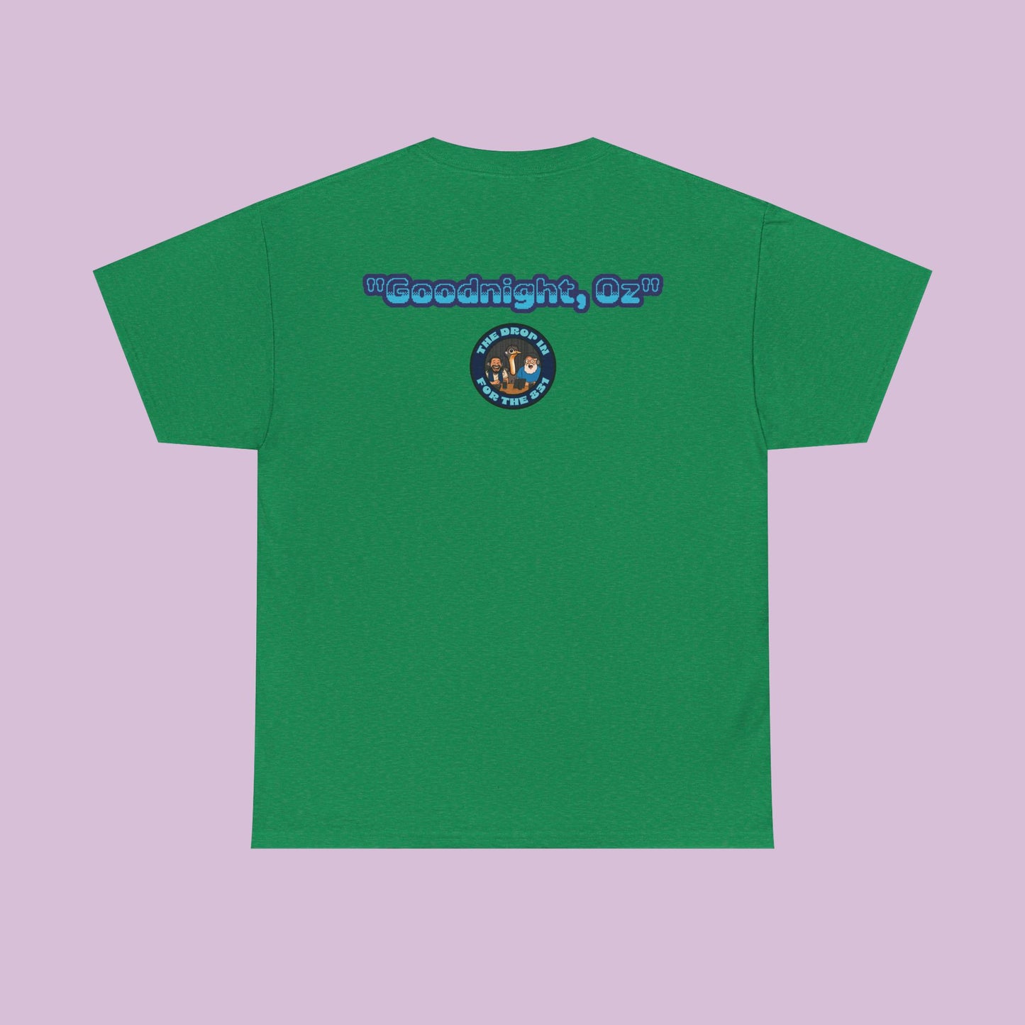 The Drop In "Say Goodnight, Oz!" Tee