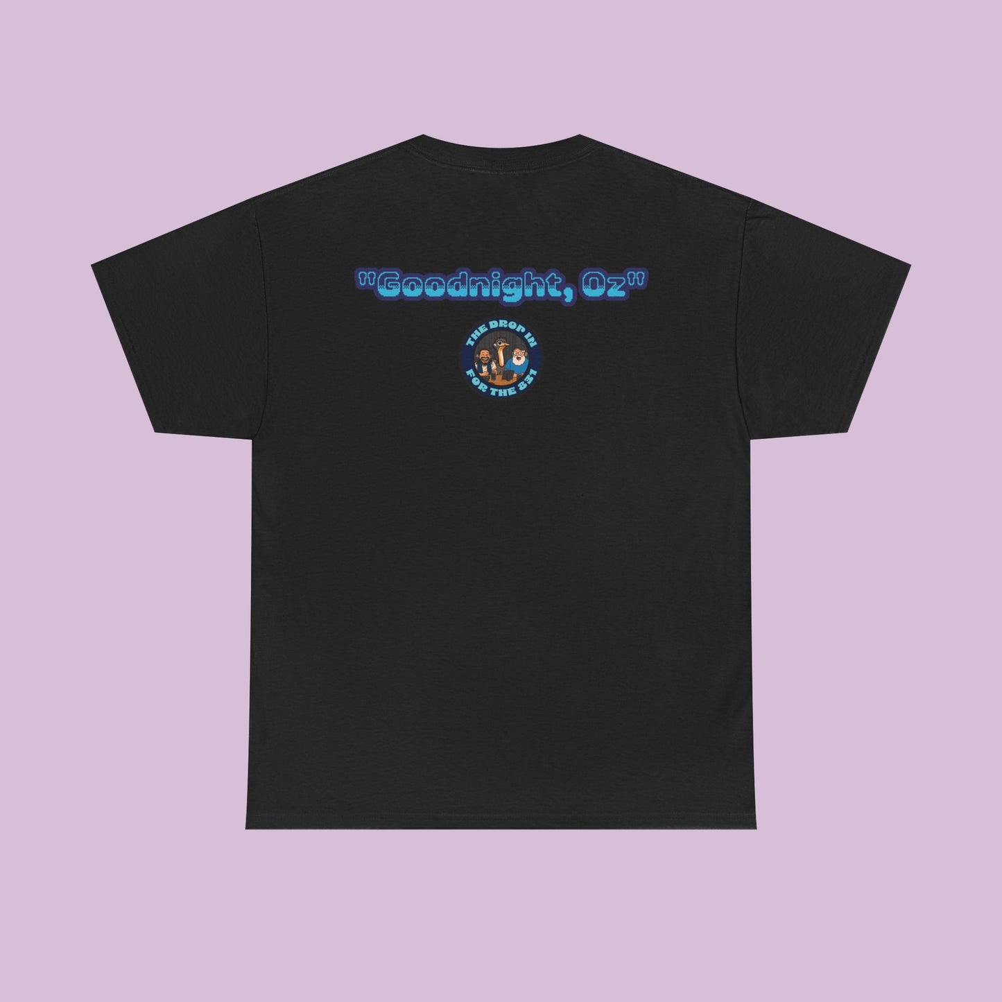 The Drop In "Say Goodnight, Oz!" Tee