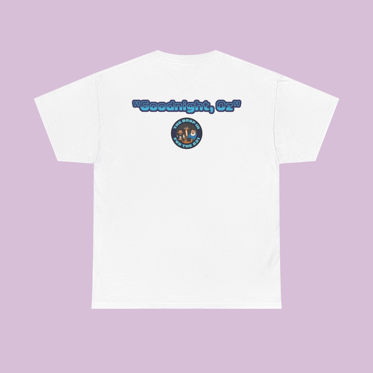 The Drop In "Say Goodnight, Oz!" Tee
