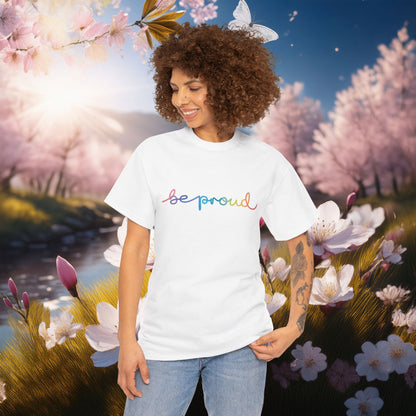 Be Proud Unisex Tee