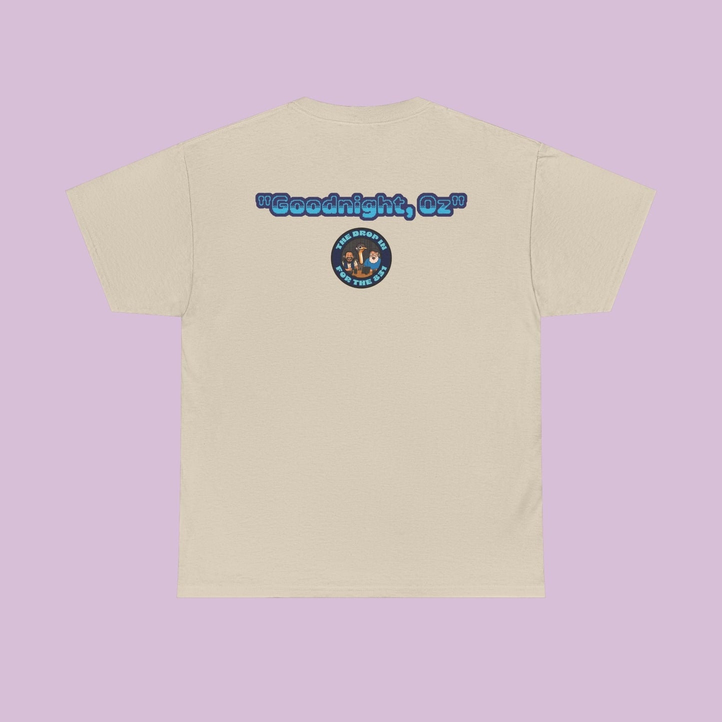 The Drop In "Say Goodnight, Oz!" Tee