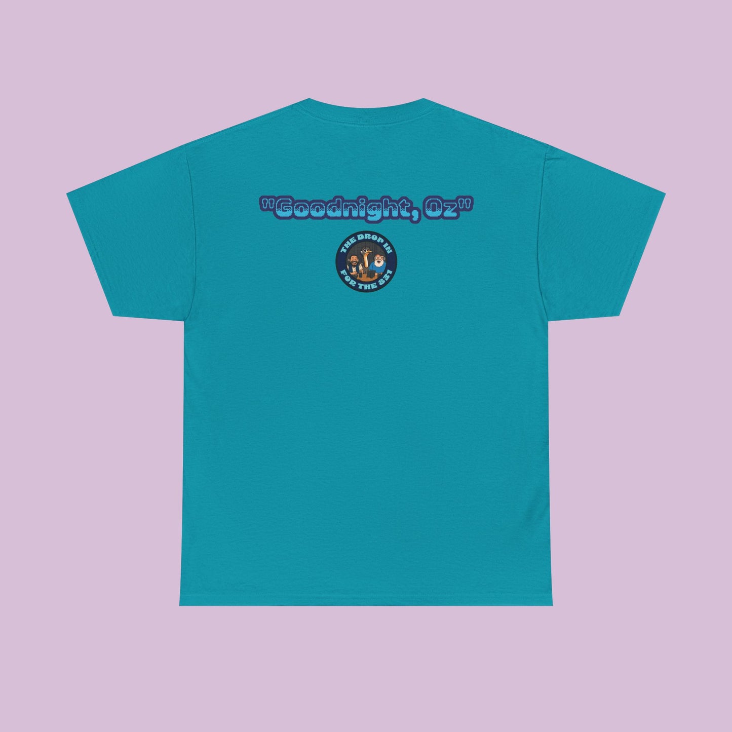 The Drop In "Say Goodnight, Oz!" Tee