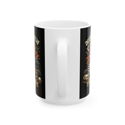 Death Before Decaf Ceramic Mug (11oz/15oz)