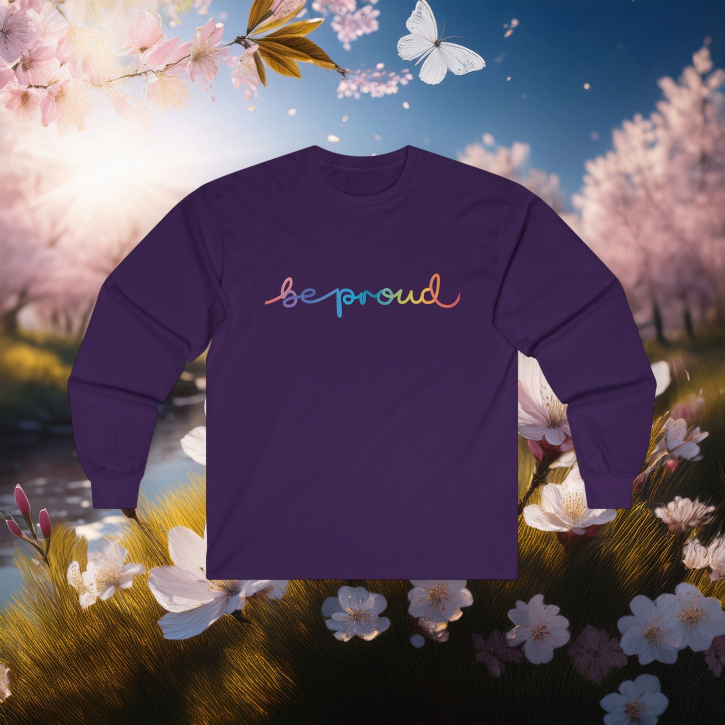 Be Proud Long Sleeve Tee