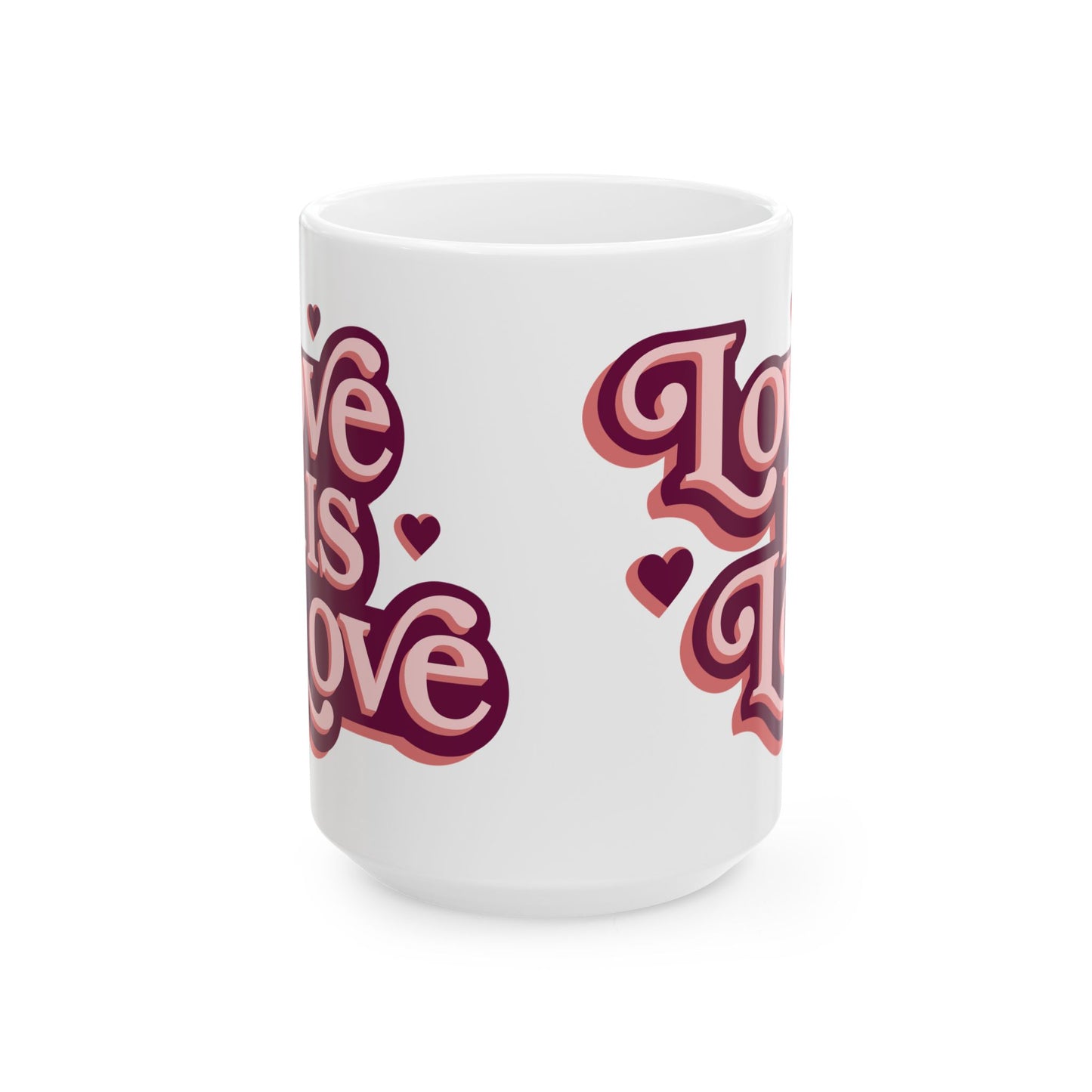 Love Is Love Ceramic Mug (11oz/15oz)