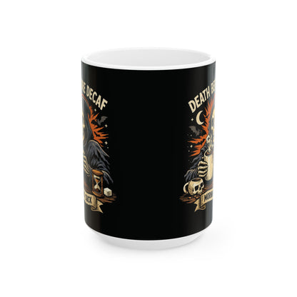 Death Before Decaf Ceramic Mug (11oz/15oz)