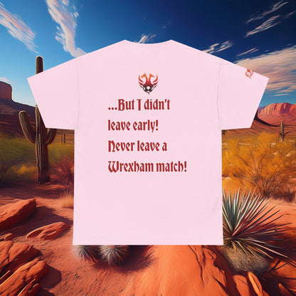 PHX Reds "Never Leave A Wrexham Match" Tee
